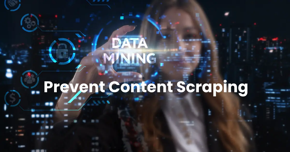 Preventing Content Scraping